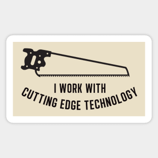 I work with cutting edge technology Sticker